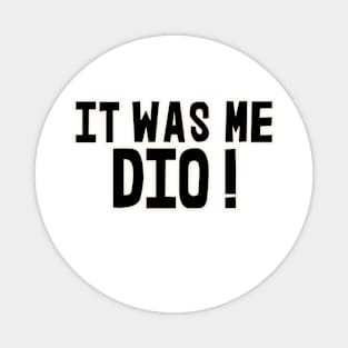 It Was Me, Dio! Anime Funny Magnet